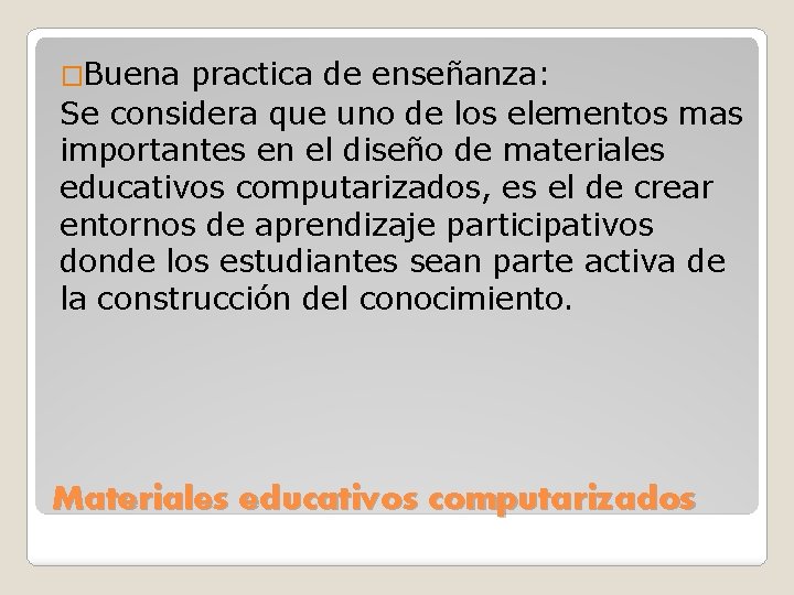 �Buena practica de enseñanza: Se considera que uno de los elementos mas importantes en �Buena practica de enseñanza: Se considera que uno de los elementos mas importantes en