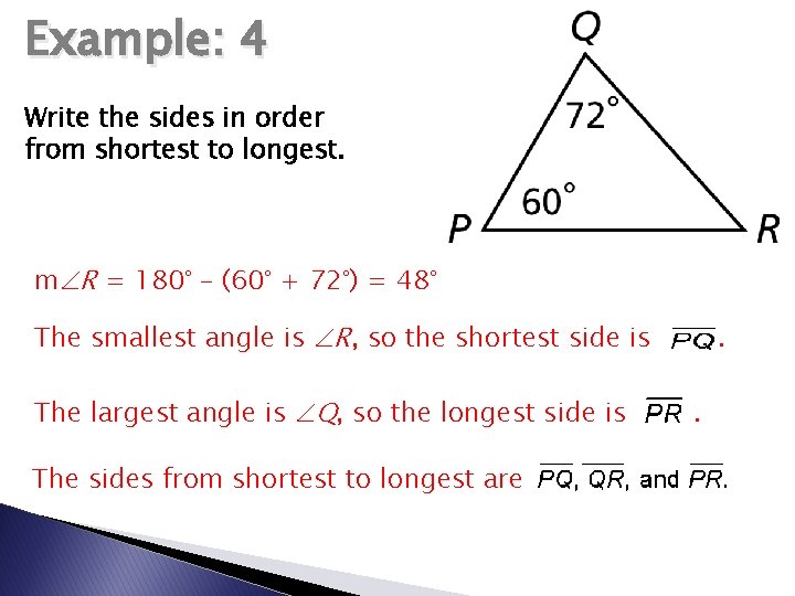 Example: 4 Write the sides in order from shortest to longest. m R =