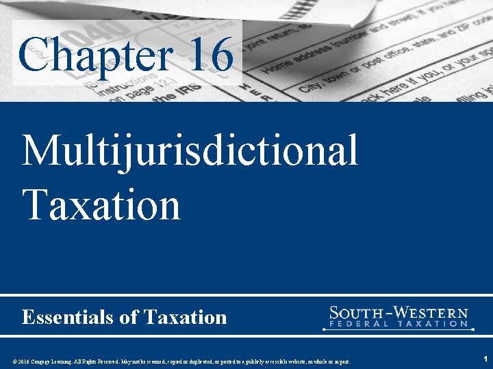 Chapter 16 Multijurisdictional Taxation Essentials of Taxation © 2016 Cengage Learning. All Rights Reserved.