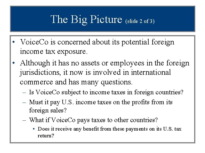The Big Picture (slide 2 of 3) • Voice. Co is concerned about its