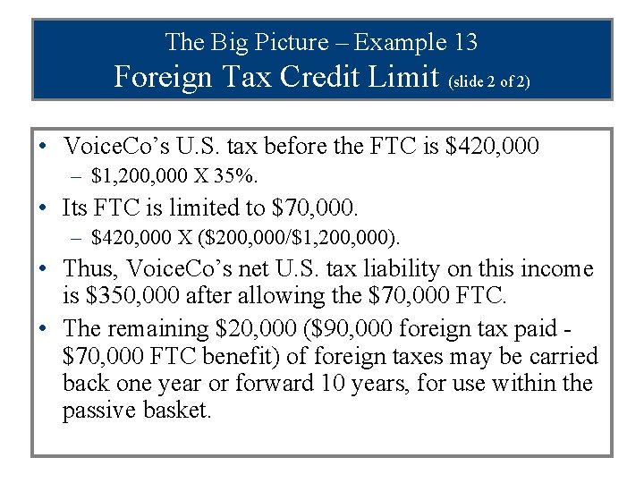 The Big Picture – Example 13 Foreign Tax Credit Limit (slide 2 of 2)