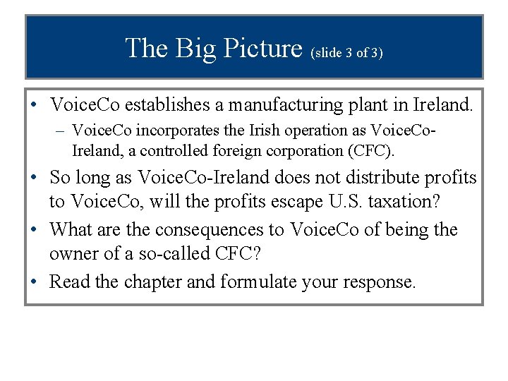 The Big Picture (slide 3 of 3) • Voice. Co establishes a manufacturing plant