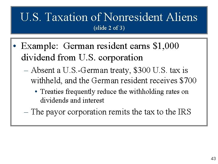 U. S. Taxation of Nonresident Aliens (slide 2 of 3) • Example: German resident