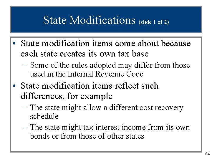 State Modifications (slide 1 of 2) • State modification items come about because each