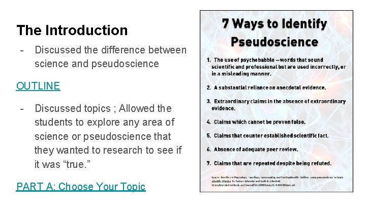 The Introduction - Discussed the difference between science and pseudoscience OUTLINE - Discussed topics
