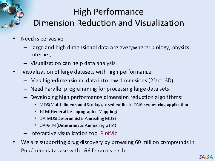 High Performance Dimension Reduction and Visualization • Need is pervasive – Large and high