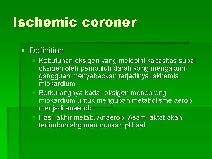 Ischemic coroner § Definition § Kebutuhan oksigen yang melebihi kapasitas supai oksigen oleh pembuluh