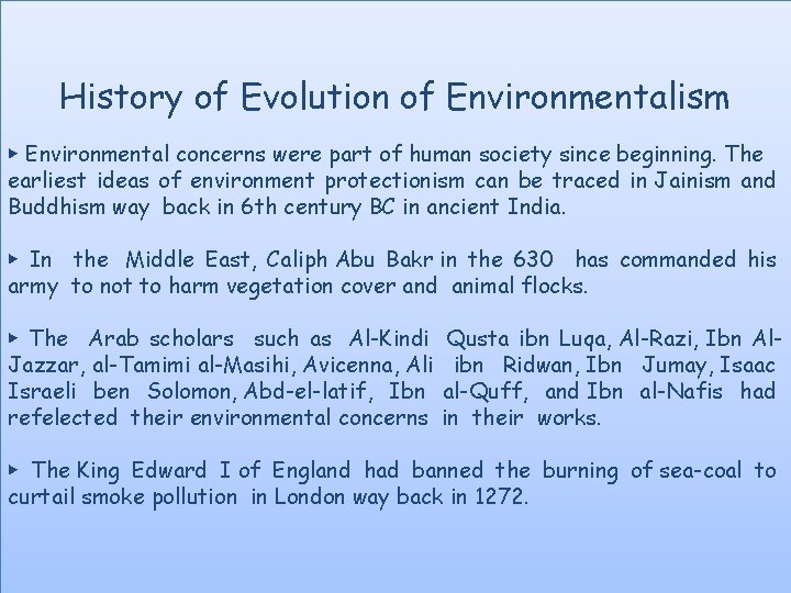 History of Evolution of Environmentalism ▶ Environmental concerns were part of human society since