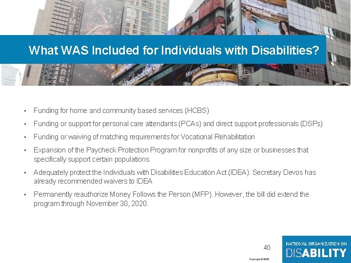 40 What WAS Included for Individuals with Disabilities? • Funding for home and community