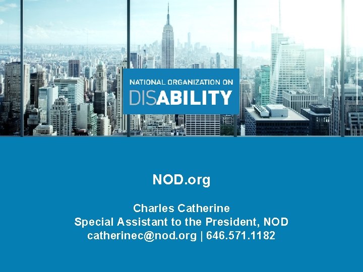 44 NOD. org Charles Catherine Special Assistant to the President, NOD catherinec@nod. org |