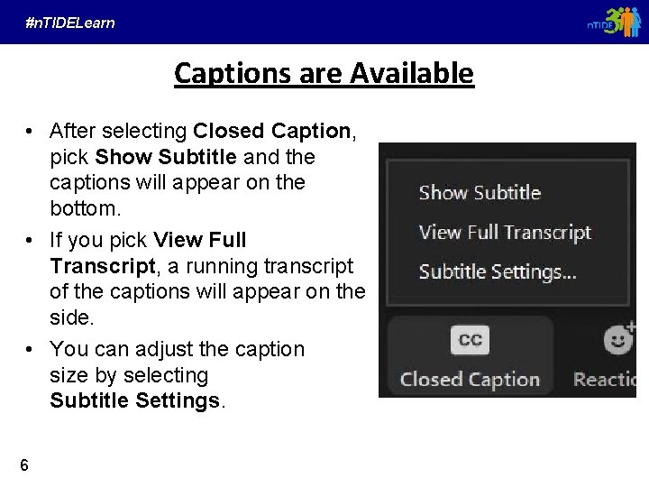#n. TIDELearn Captions are Available • After selecting Closed Caption, pick Show Subtitle and