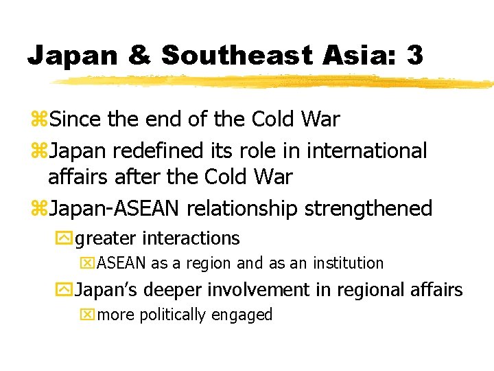 Japan & Southeast Asia: 3 z. Since the end of the Cold War z.