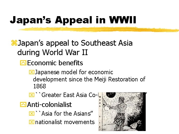 Japan’s Appeal in WWII z. Japan’s appeal to Southeast Asia during World War II