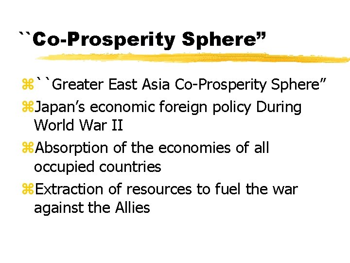 ``Co-Prosperity Sphere” z``Greater East Asia Co-Prosperity Sphere” z. Japan’s economic foreign policy During World