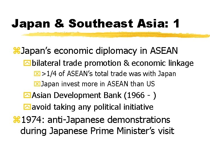 Japan & Southeast Asia: 1 z. Japan’s economic diplomacy in ASEAN ybilateral trade promotion