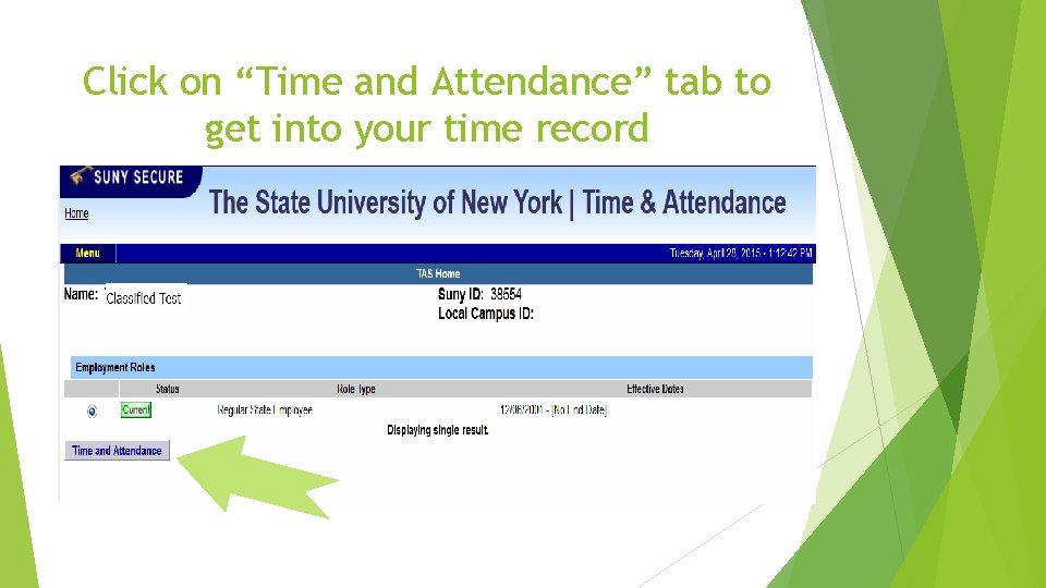 Click on “Time and Attendance” tab to get into your time record 