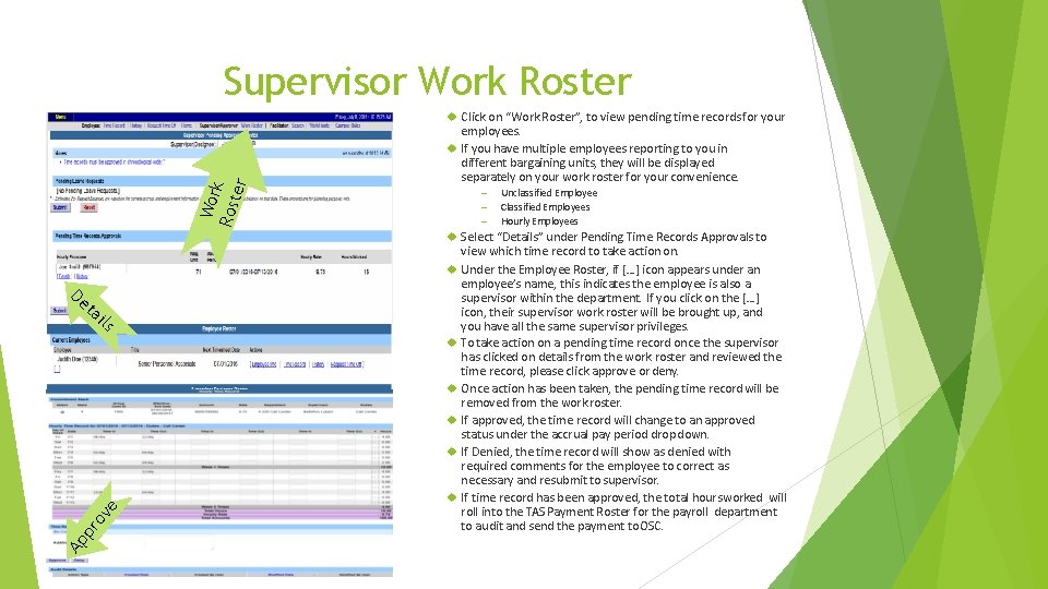 Supervisor Work Roster Wor k Rost er Click on “Work Roster”, to view pending