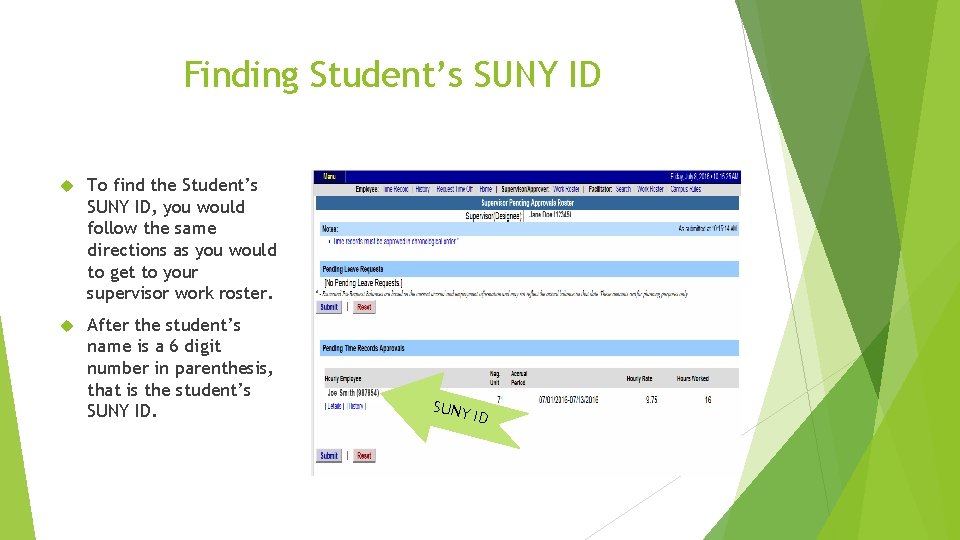 Finding Student’s SUNY ID To find the Student’s SUNY ID, you would follow the