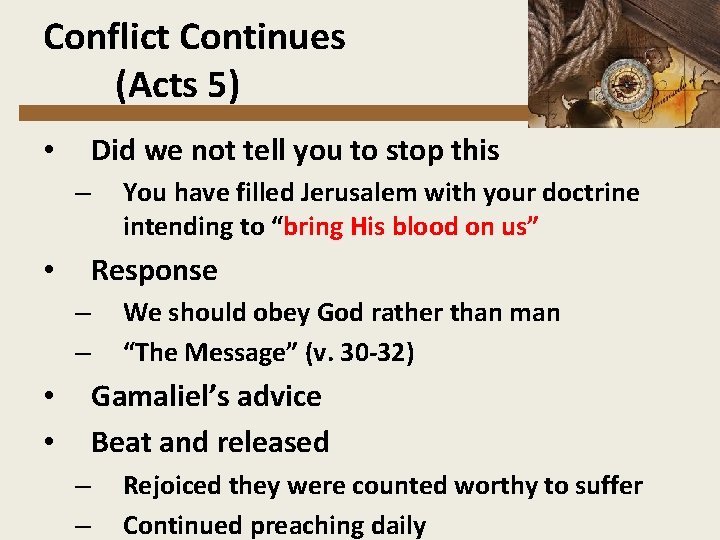 Conflict Continues (Acts 5) Did we not tell you to stop this • –