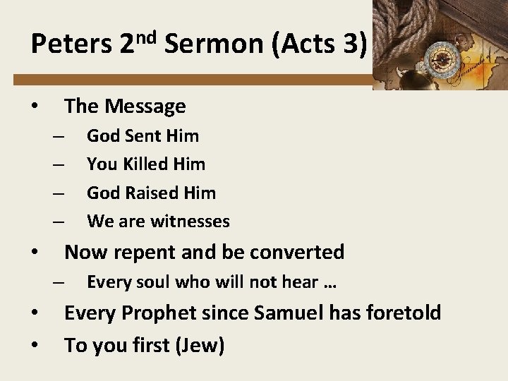 Peters 2 nd Sermon (Acts 3) The Message • – – Now repent and