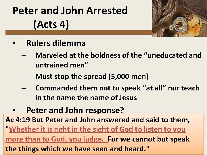 Peter and John Arrested (Acts 4) Rulers dilemma • – – – • Marveled