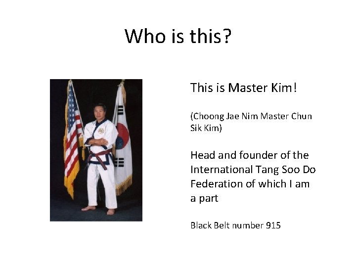 Who is this? This is Master Kim! (Choong Jae Nim Master Chun Sik Kim)