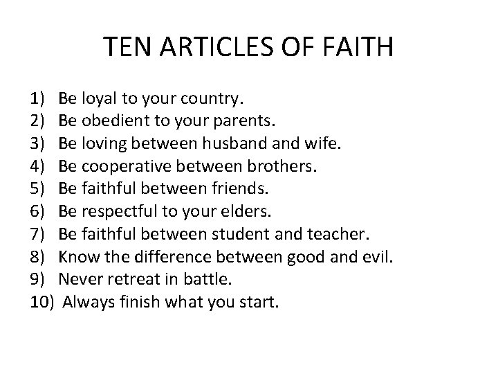 TEN ARTICLES OF FAITH 1) Be loyal to your country. 2) Be obedient to