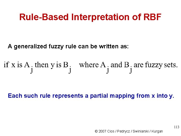 Rule-Based Interpretation of RBF A generalized fuzzy rule can be written as: Each such