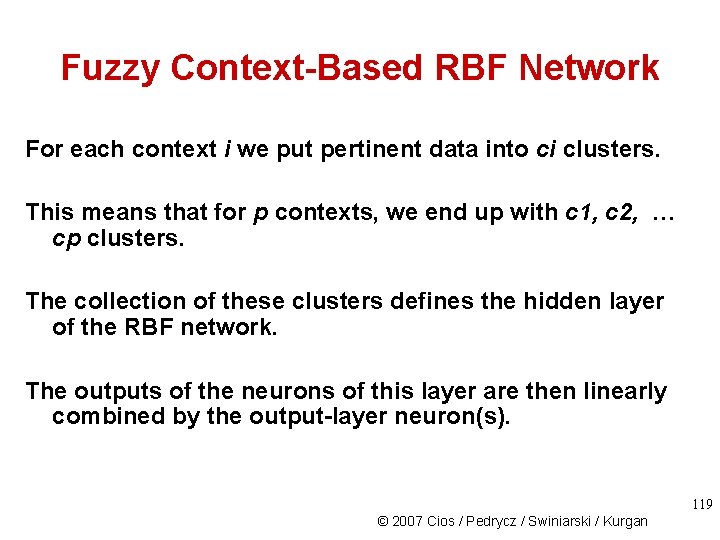 Fuzzy Context-Based RBF Network For each context i we put pertinent data into ci