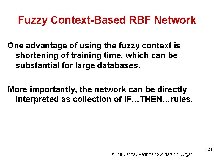 Fuzzy Context-Based RBF Network One advantage of using the fuzzy context is shortening of