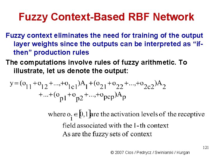 Fuzzy Context-Based RBF Network Fuzzy context eliminates the need for training of the output