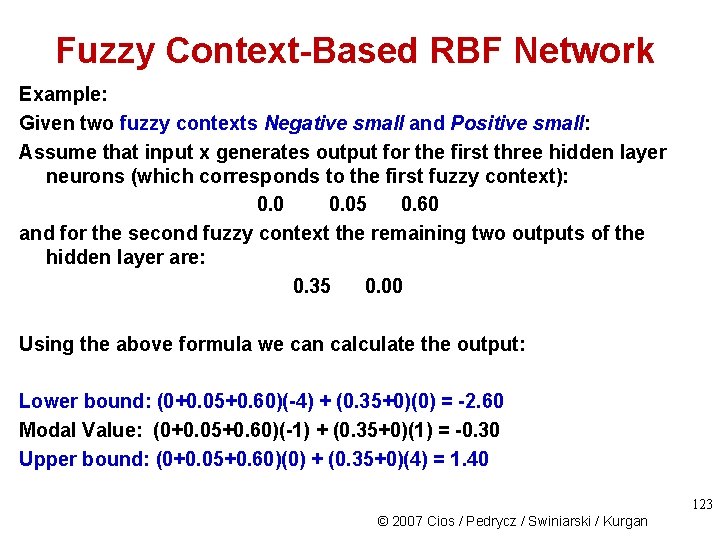 Fuzzy Context-Based RBF Network Example: Given two fuzzy contexts Negative small and Positive small: