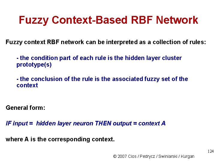 Fuzzy Context-Based RBF Network Fuzzy context RBF network can be interpreted as a collection