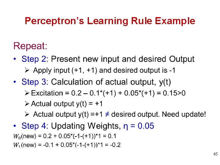 Perceptron’s Learning Rule Example • 45 