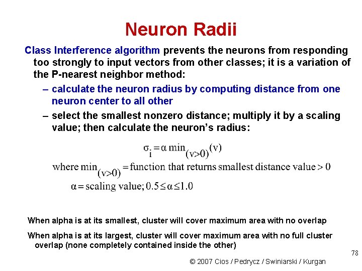 Neuron Radii Class Interference algorithm prevents the neurons from responding too strongly to input