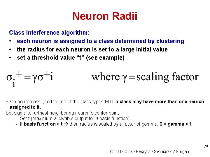 Neuron Radii Class Interference algorithm: • each neuron is assigned to a class determined
