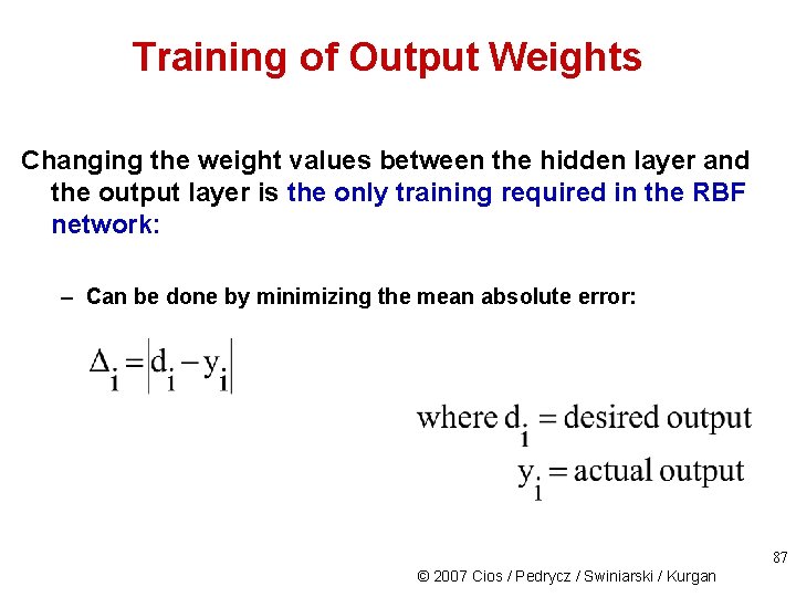 Training of Output Weights Changing the weight values between the hidden layer and the