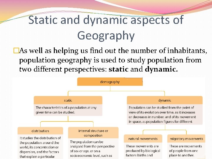 Static and dynamic aspects of Geography �As well as helping us find out the