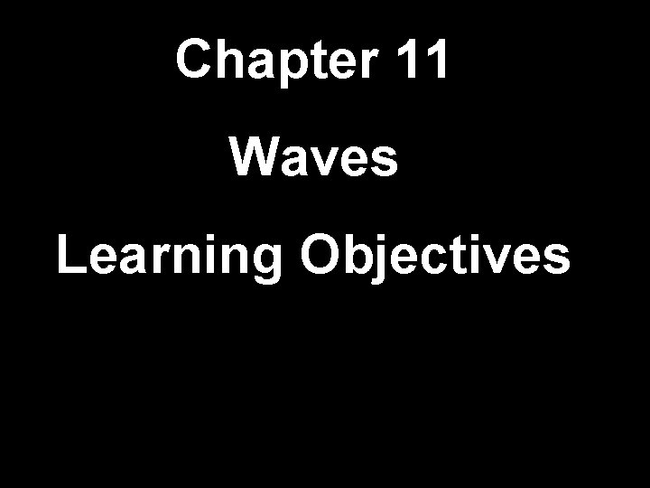 Chapter 11 Waves Learning Objectives 
