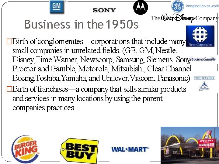 Business in the 1950 s �Birth of conglomerates—corporations that include many small companies in