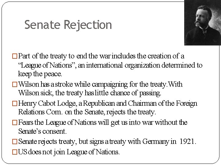 Senate Rejection �Part of the treaty to end the war includes the creation of