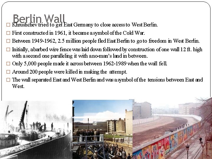 Berlin Wall � Khrushchev tried to get East Germany to close access to West