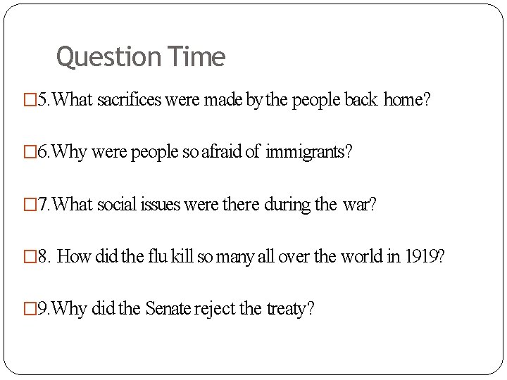 Question Time � 5. What sacrifices were made by the people back home? �