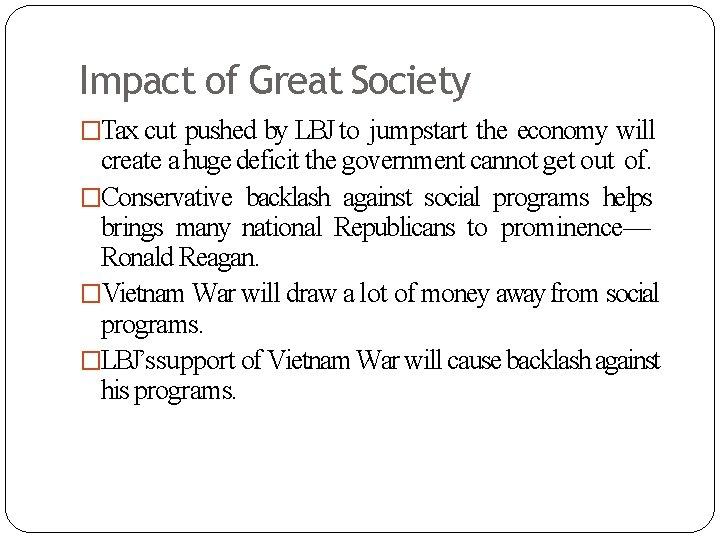 Impact of Great Society �Tax cut pushed by LBJ to jumpstart the economy will