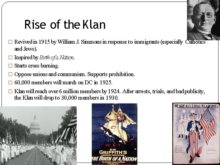 Rise of the Klan � Revived in 1915 by William J. Simmons in response