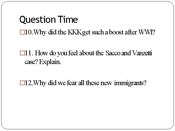 Question Time � 10. Why did the KKK get such a boost after WWI?