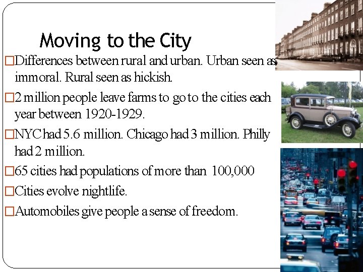 Moving to the City �Differences between rural and urban. Urban seen as immoral. Rural