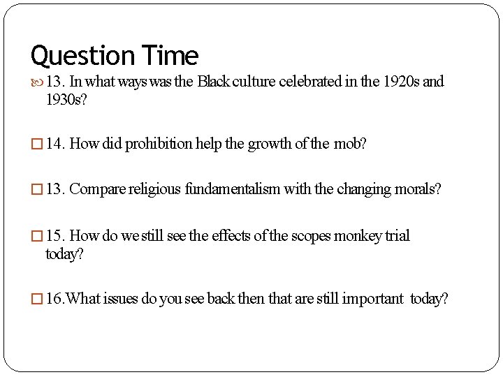 Question Time 13. In what ways was the Black culture celebrated in the 1920