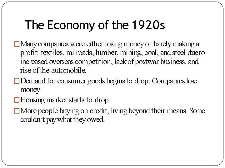 The Economy of the 1920 s �Many companies were either losing money or barely