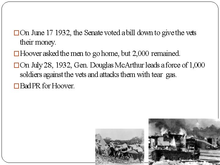 �On June 17 1932, the Senate voted a bill down to give the vets